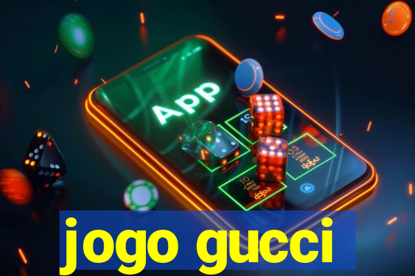 jogo gucci